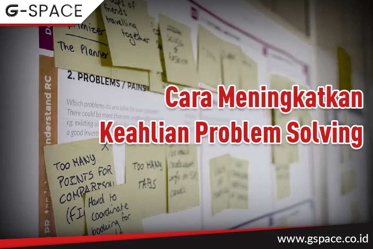 Cara Meningkatkan Keahlian Problem Solving